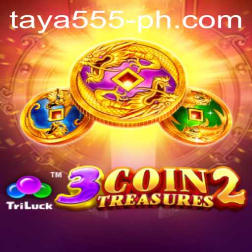Exploring the Intricacies of 3CoinTreasures2: The World of Taya 555
