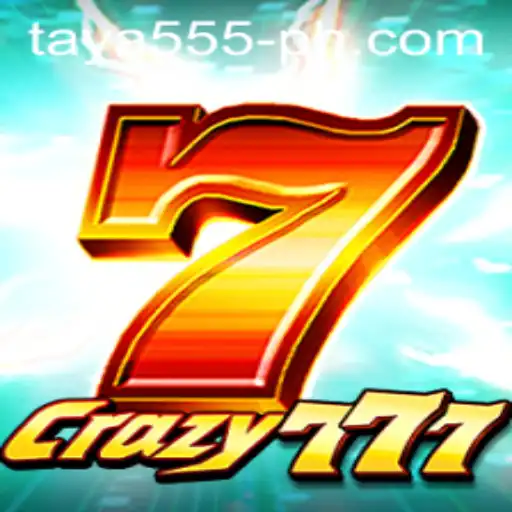 Exploring Crazy777: The Ultimate Gaming Experience with 'Taya 555'