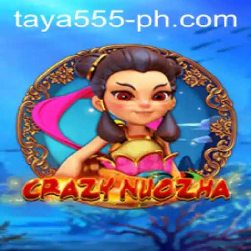 Explore the Exciting World of CrazyNuoZha with Taya 555