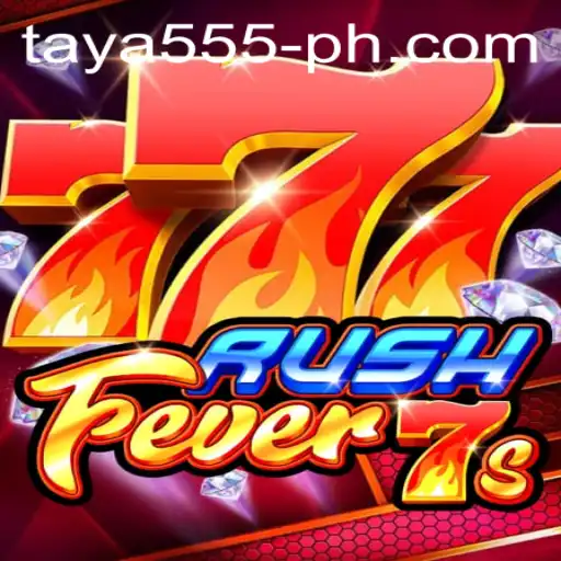 RushFever7s: Exploring the Thrilling World of Taya 555