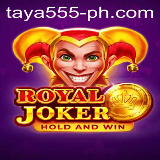 Exploring the Exciting World of RoyalJoker: A Deep Dive into Taya 555