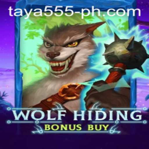 Discover the Thrill of 'WolfHidingBonusBuy' with Taya 555